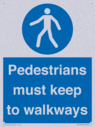 -pedestrians-must-keep-to-walkways-sign~